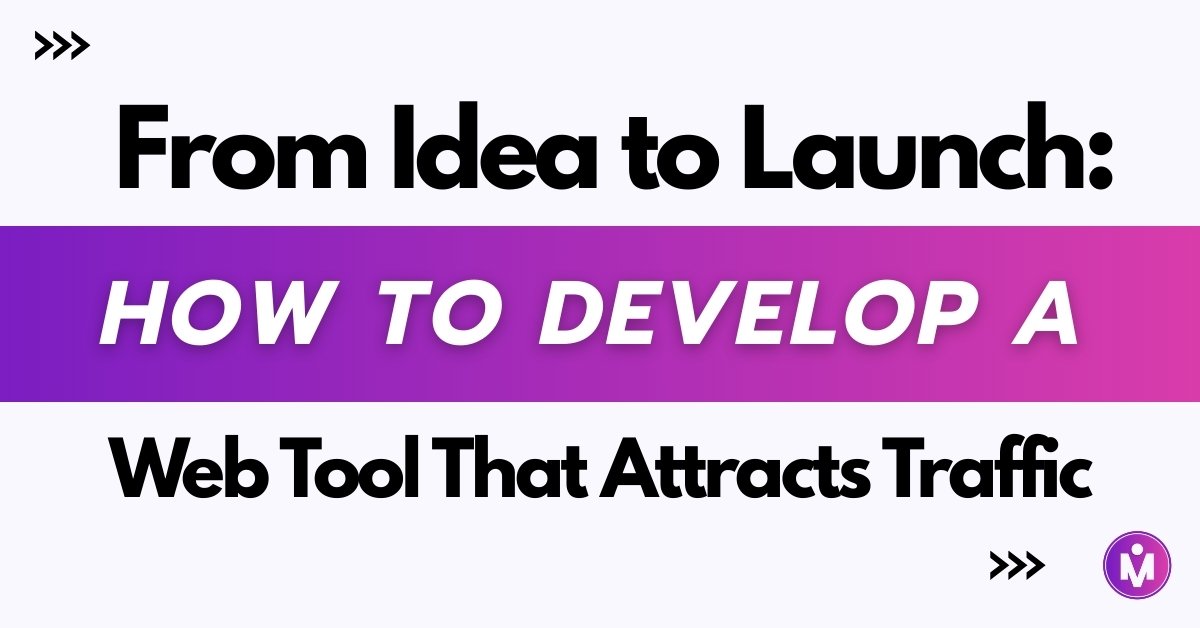 roadmap for developing a web tool that attracts traffic